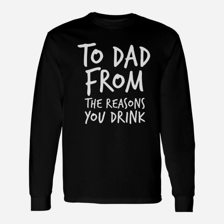 To Dad From The Reasons Unisex Long Sleeve