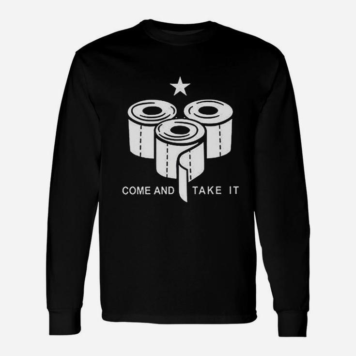 Toilet Paper Come And Take It Unisex Long Sleeve