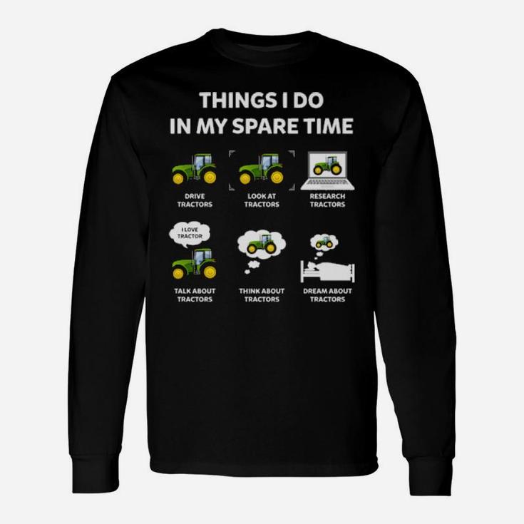 Tractor Things I Do In My Spare Time Long Sleeve T-Shirt