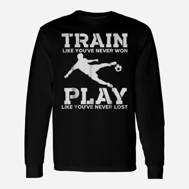 Train To Win Distressed Football Motivational Soccer Long Sleeve T-Shirt