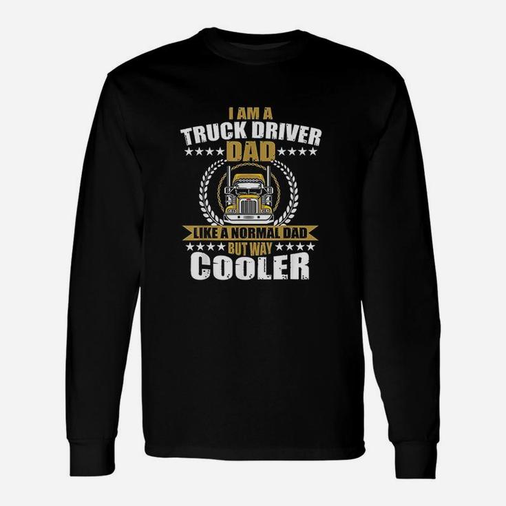 Truck Driver Gift For Dad Semi Big Rig Trucking Trailer Unisex Long Sleeve