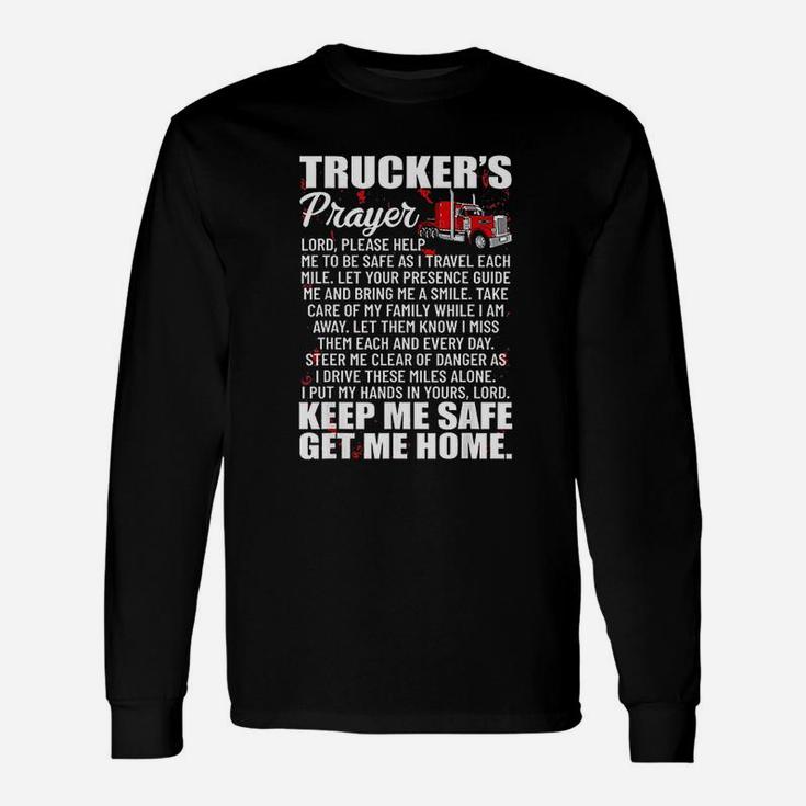 Truckers Prayer Keep Me Safe Get Me Home Unisex Long Sleeve