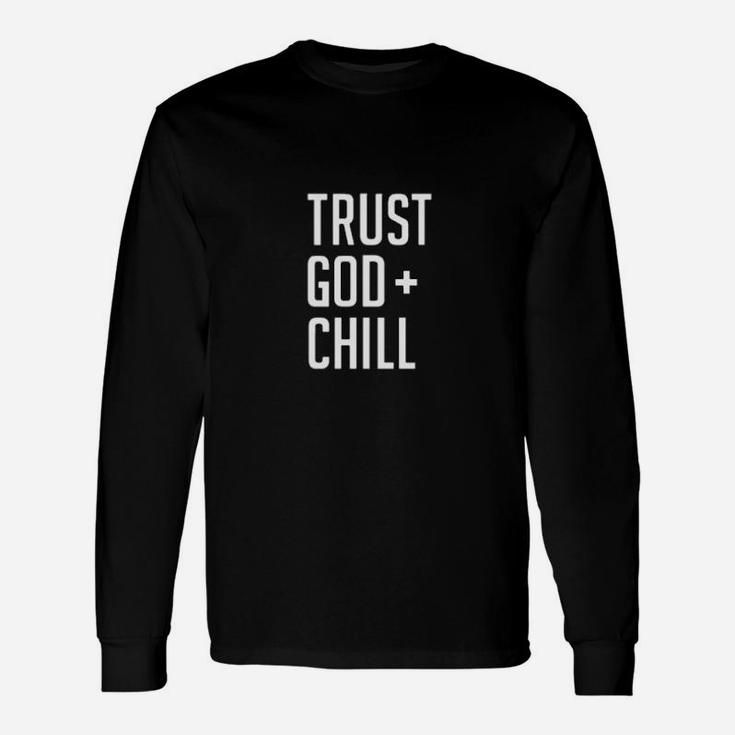Trust God Chill Long Sleeve T-Shirt