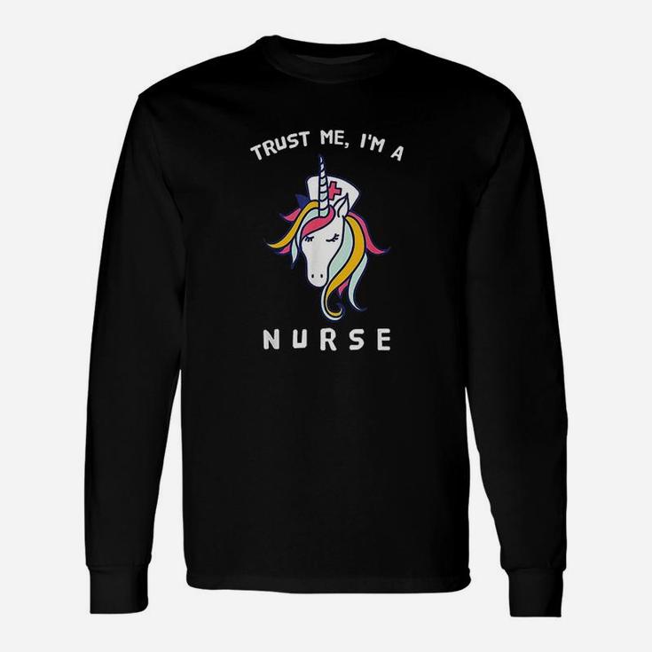 Trust Me Im A Nurse Unicorn Funny Nursing Unisex Long Sleeve