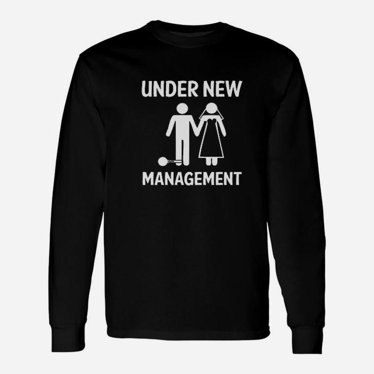 Under New Management  Funny Fiance Engagement Gifts Unisex Long Sleeve