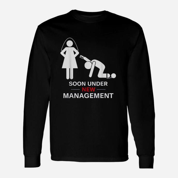 Under New Management  Groom Bachelor Party Unisex Long Sleeve