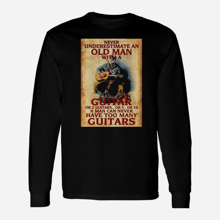 Never Underestimate An Old Man With A Guitar Long Sleeve T-Shirt