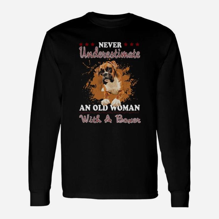 Never Underestimate An Old Woman With A Boxer Long Sleeve T-Shirt
