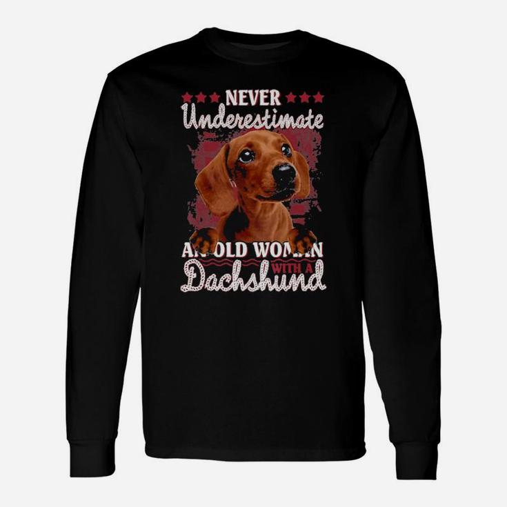 Never Underestimate An Old Woman With A Dachshund Long Sleeve T-Shirt