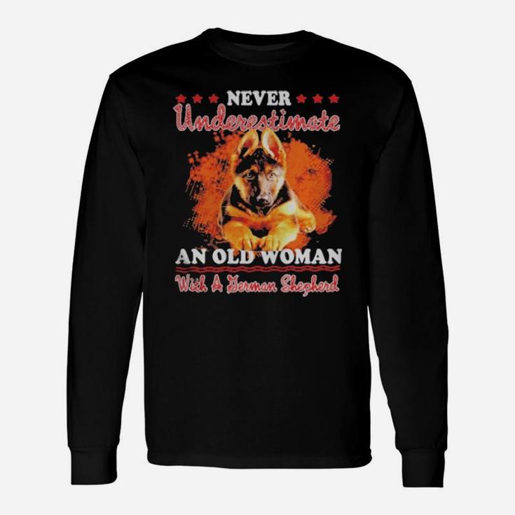 Never Underestimate An Old Woman With A German Shepherd Long Sleeve T-Shirt