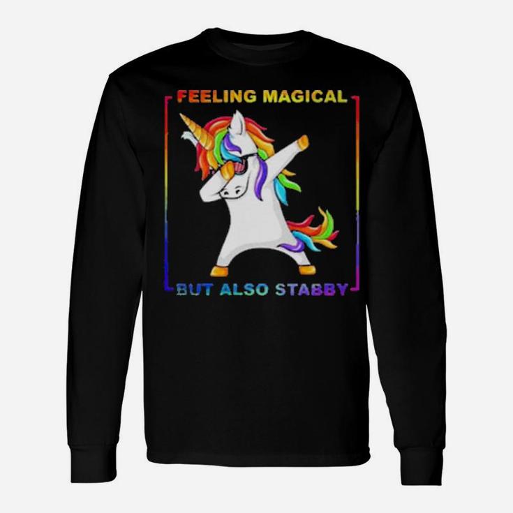 Unicorn Dabbing Feeling Magical But Also Stabby Lgbt Long Sleeve T-Shirt