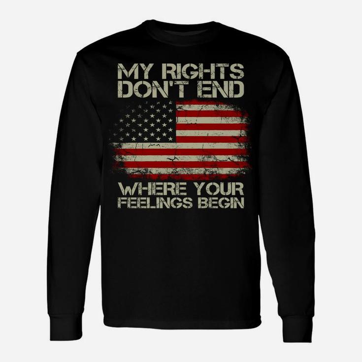 Usa Flag My Rights Don't End Where Your Feelings Begin Unisex Long Sleeve