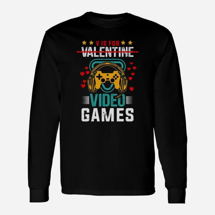 V Is For Valentine Video Games For Gamer Valentines Day Long Sleeve T-Shirt