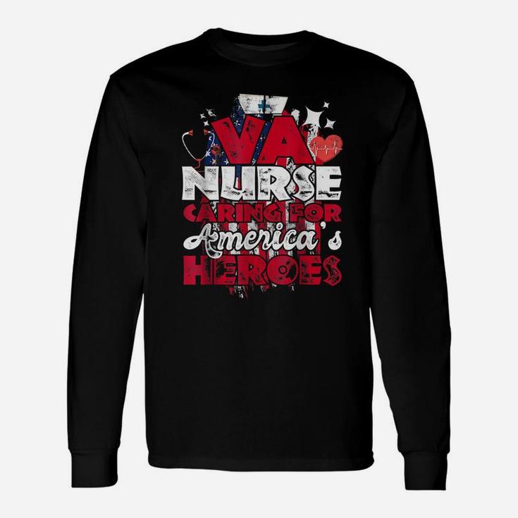 Va Nurse Caring For America's Heroes Gift Unisex Long Sleeve
