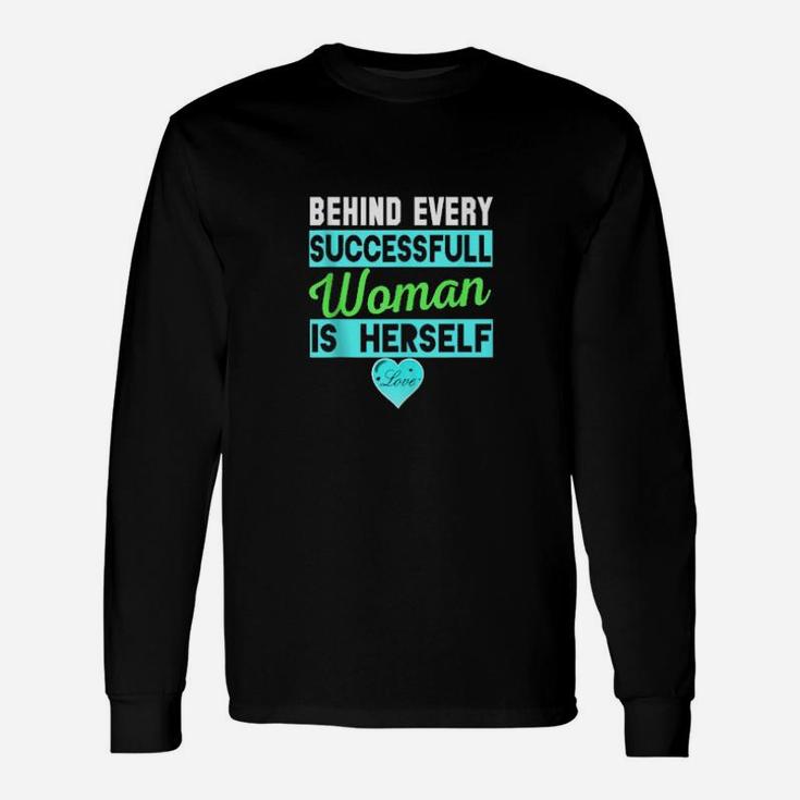 Valentines Day Behind Every Successful Long Sleeve T-Shirt