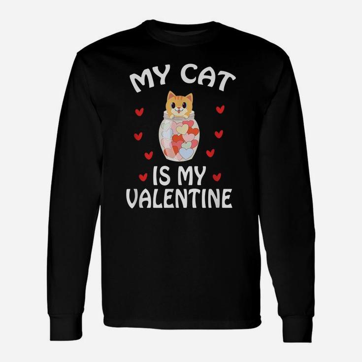 Valentine’S Day Gift For Cats Lovers- My Cat Is My Valentine Unisex Long Sleeve