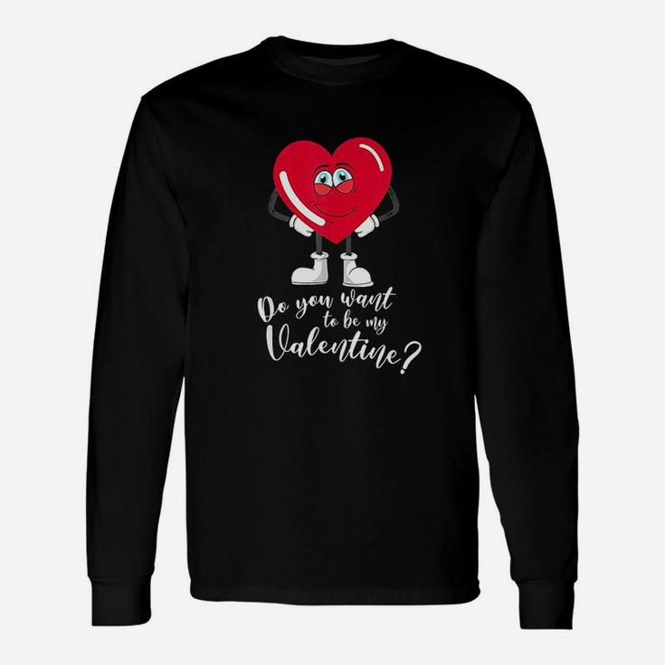 Valentines Hearts Day Feb 14 Do You Want To Be My Valentine Unisex Long Sleeve