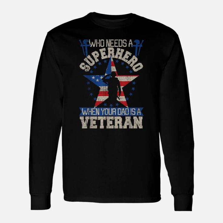Veteran Dad Is My Super Hero Shirt Cute Gift For Fathers Day Unisex Long Sleeve
