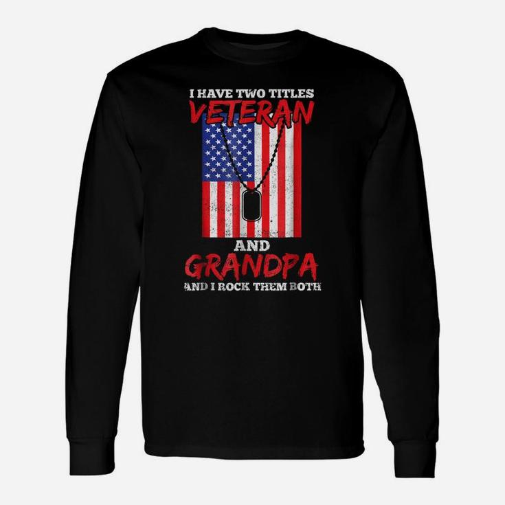 Veteran Shirts Two Titles Grandpa Tees Men Dad Soldier Gifts Unisex Long Sleeve