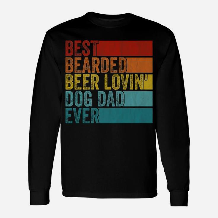 Vintage Funny Best Bearded Beer Lovin' Dog Dad Ever Love Pet Unisex Long Sleeve
