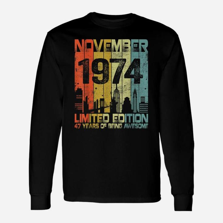 Vintage November 1974 Funny 47Th Birthday 47 Years Old Gift Unisex Long Sleeve