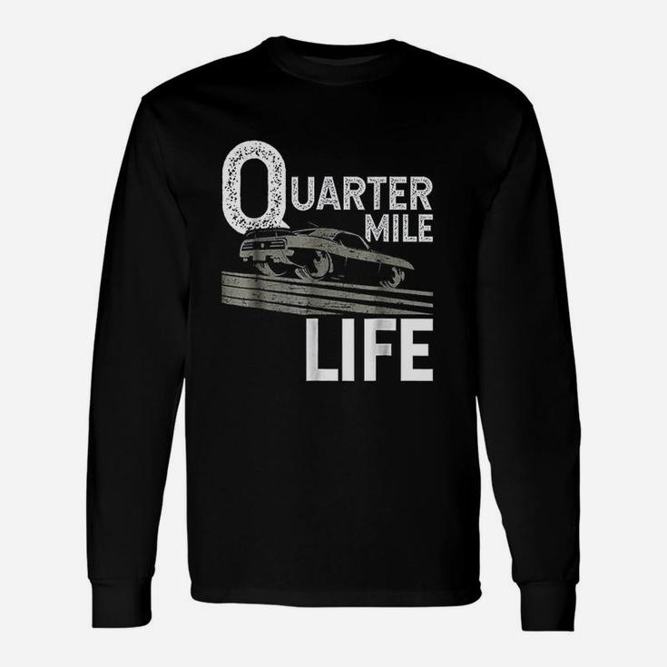 Vintage Quarter Mile Life Drag Racing Unisex Long Sleeve