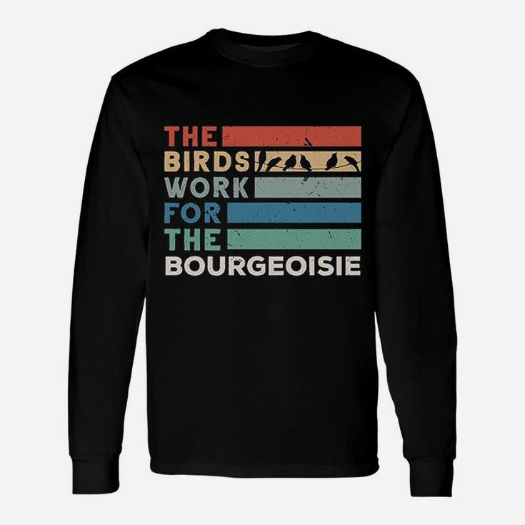 Vintage The Birds Work For The Bourgeoisie Unisex Long Sleeve
