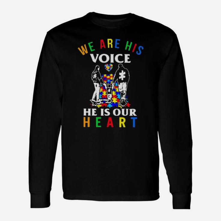 We Are His Voice He Is Our Heart Long Sleeve T-Shirt