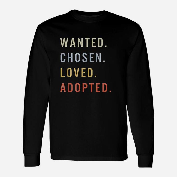Wanted Chosen Love Adopted Unisex Long Sleeve