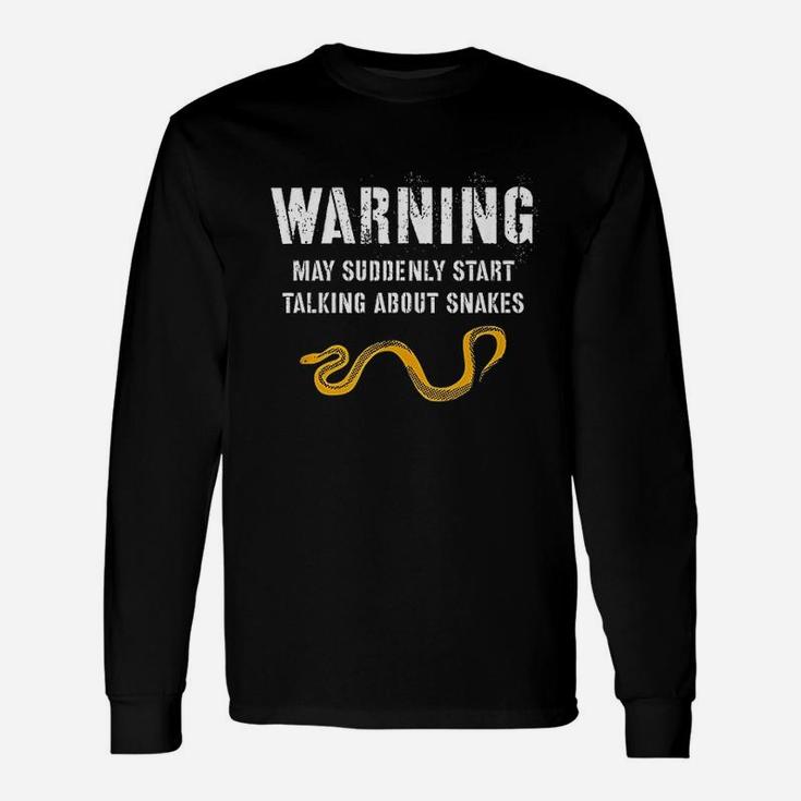 Warning May Suddenly Start Talking About Snakes Unisex Long Sleeve