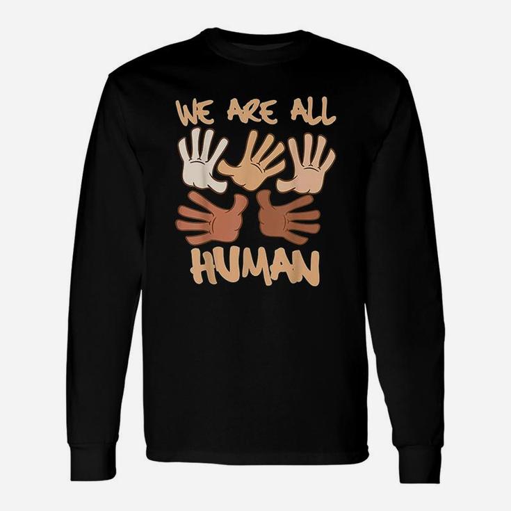 We Are All Human Unisex Long Sleeve