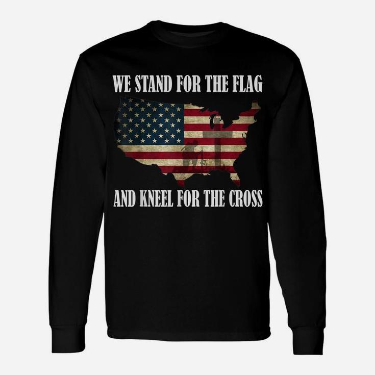 We Stand For The Flag And Kneel For The Cross T Shirt Unisex Long Sleeve