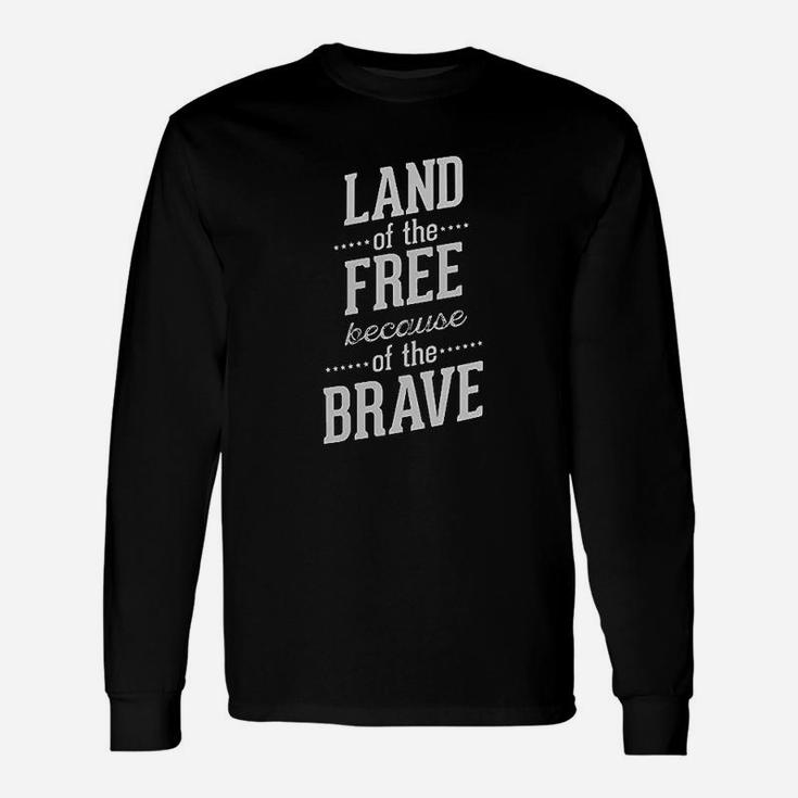 We The People Holsters  Land Of The Free Because Of The Brave Unisex Long Sleeve