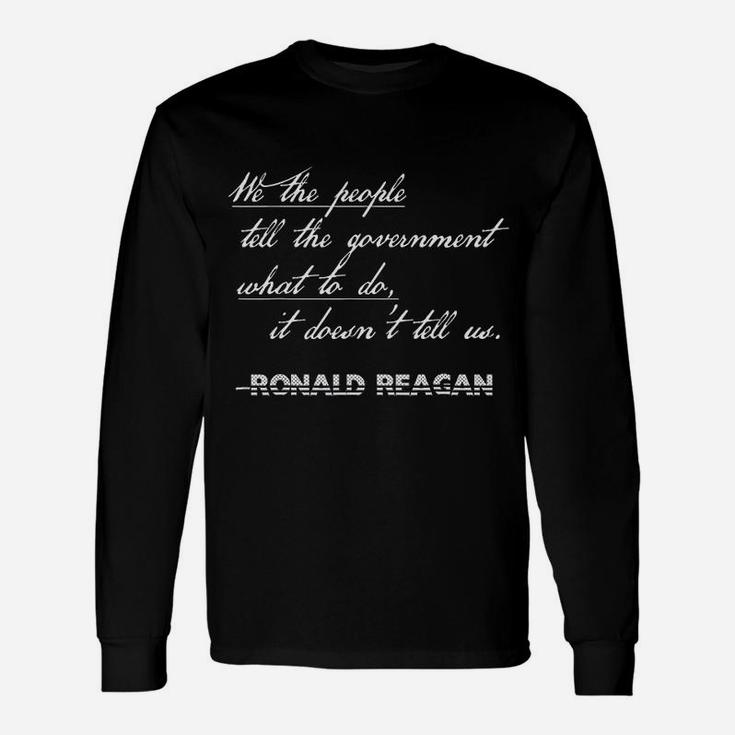 We The People Tell The Government What To Do It Does Not Tell Us Unisex Long Sleeve