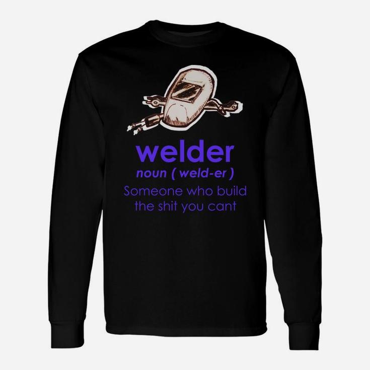 Welder Definition | Welder Funny Noun Definition - Welding Unisex Long Sleeve