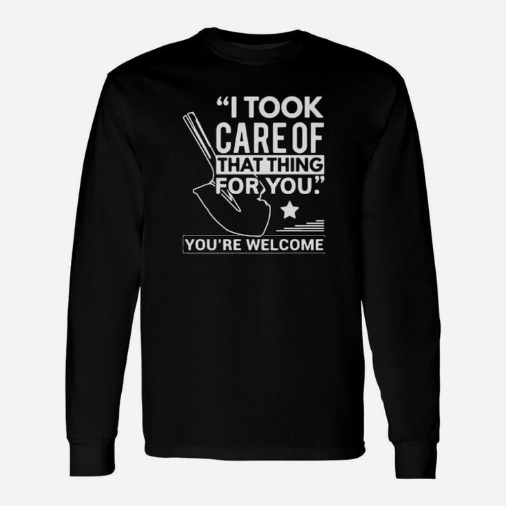 You Are Wellcome Long Sleeve T-Shirt