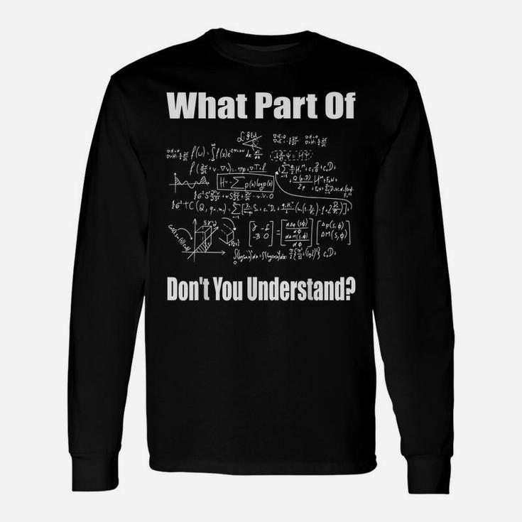 What Part Of Don't You Understand Funny Math Teacher Unisex Long Sleeve