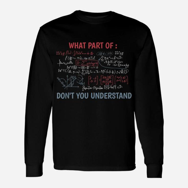 What Part Of Don't You Understand Shirt, Funny Math Teacher Unisex Long Sleeve
