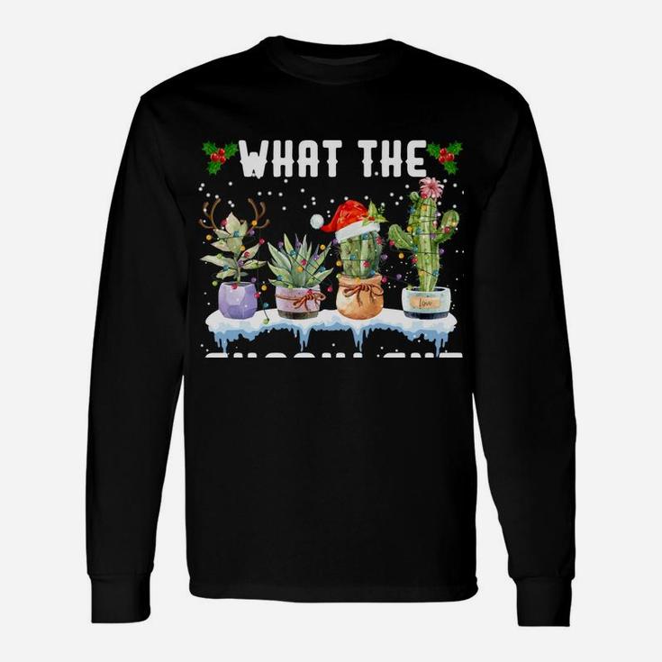 What The Fucculent Funny Christmas Lights Cactus Deer Santa Unisex Long Sleeve