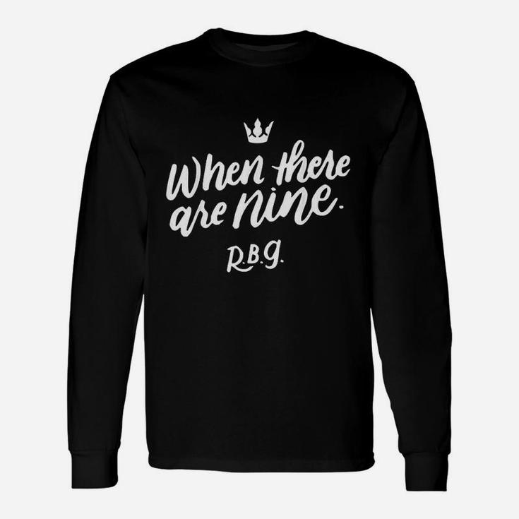 When There Are Nine Gift For Social Justice Equality Unisex Long Sleeve