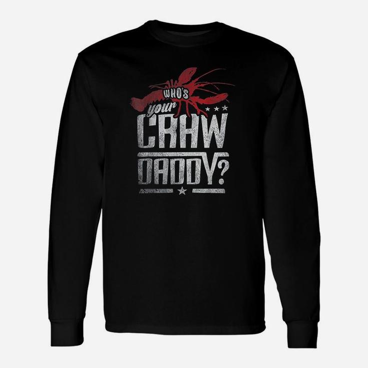 Who Your Craw Daddy Crawfish Boil Funny Cajun Men Unisex Long Sleeve