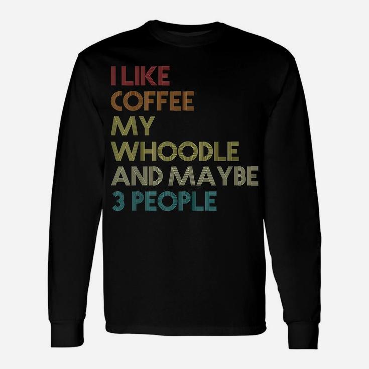 Whoodle Dog Owner Coffee Lovers Quote Gift Vintage Retro Unisex Long Sleeve