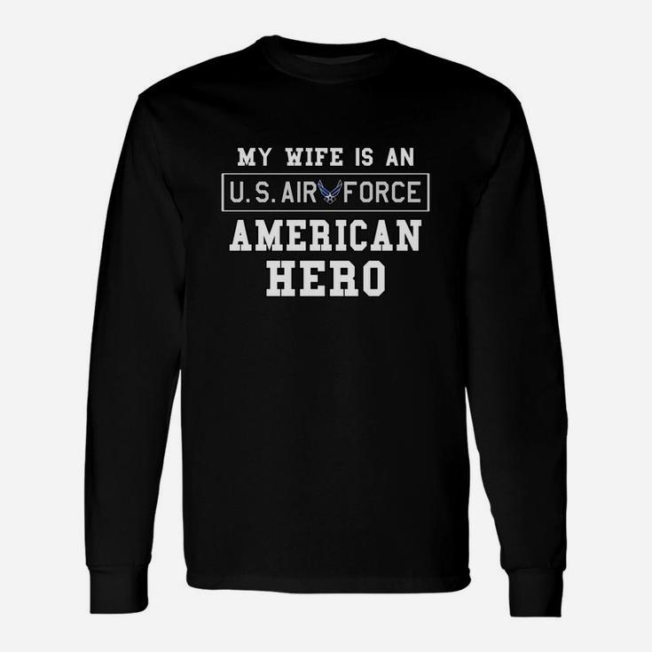 My Wife Is An American Hero Us Air Force Proud Husband Long Sleeve T-Shirt