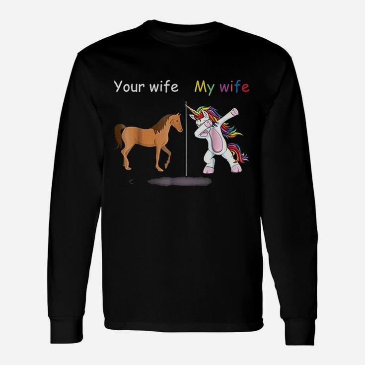 Your Wife My Wife Dabbing Unicorn Long Sleeve T-Shirt