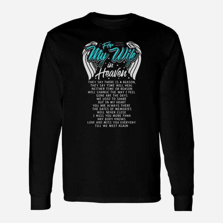 For My Wife In Heaven They Say There Is A Reason Long Sleeve T-Shirt