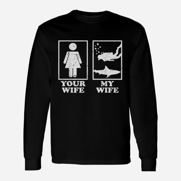 Your Wife My Wife Scuba Diving Long Sleeve T-Shirt
