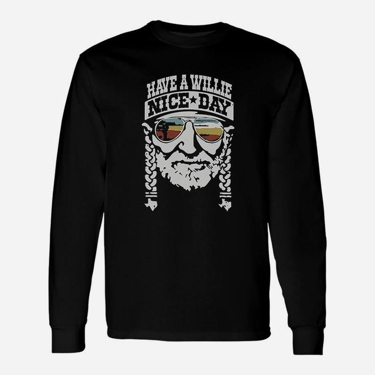 Have A Willie Nice Day Long Sleeve T-Shirt Have A Willie Nice Day Long Sleeve T-Shirt