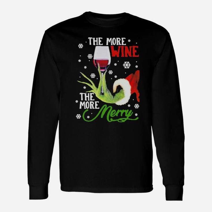 The More Wine The More Merry Long Sleeve T-Shirt