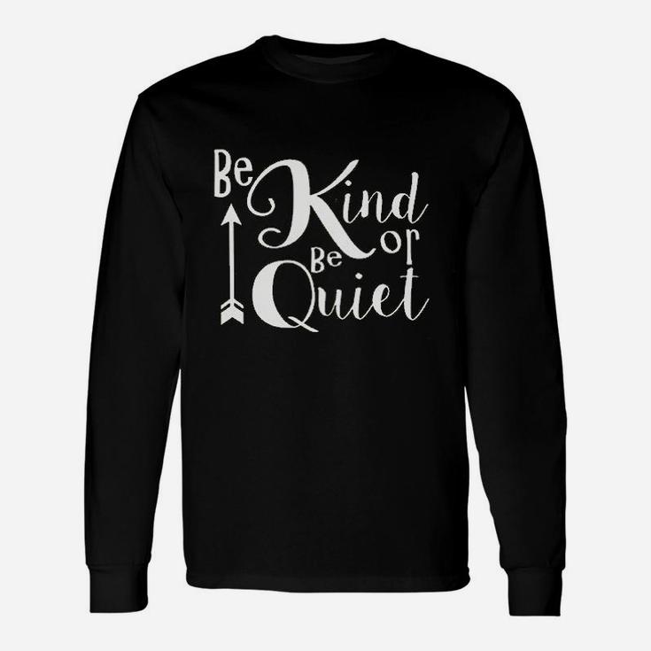 Women Be Kind Or Be Quiet Unisex Long Sleeve
