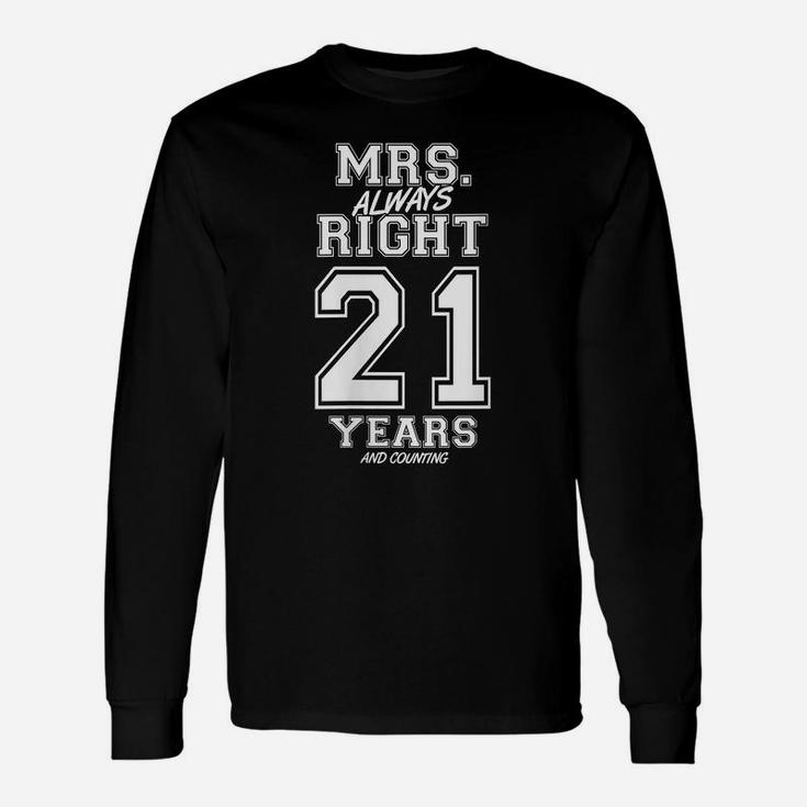 Womens 21 Years Being Mrs Always Right Funny Couples Anniversary Unisex Long Sleeve